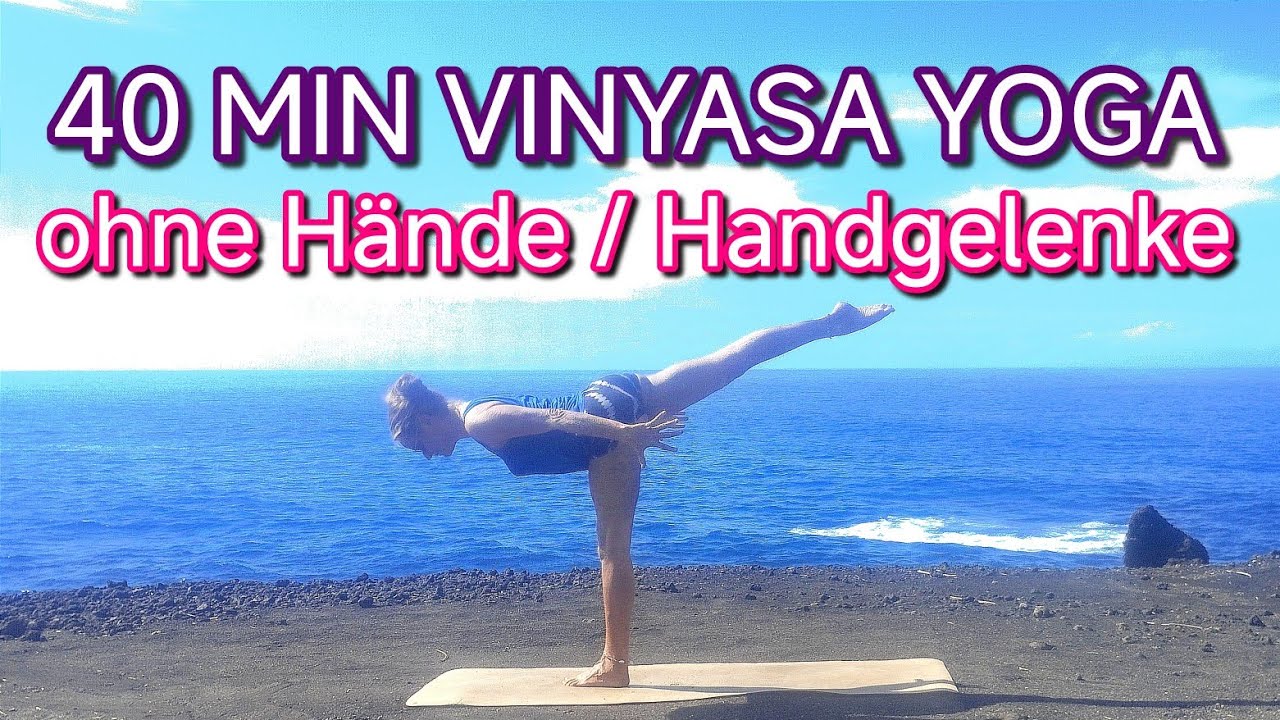 40 MIN VINYASA YOGA ohne Hände & Handgelenke | Für mehr Gleichgewicht, Kraft und Flexibilität