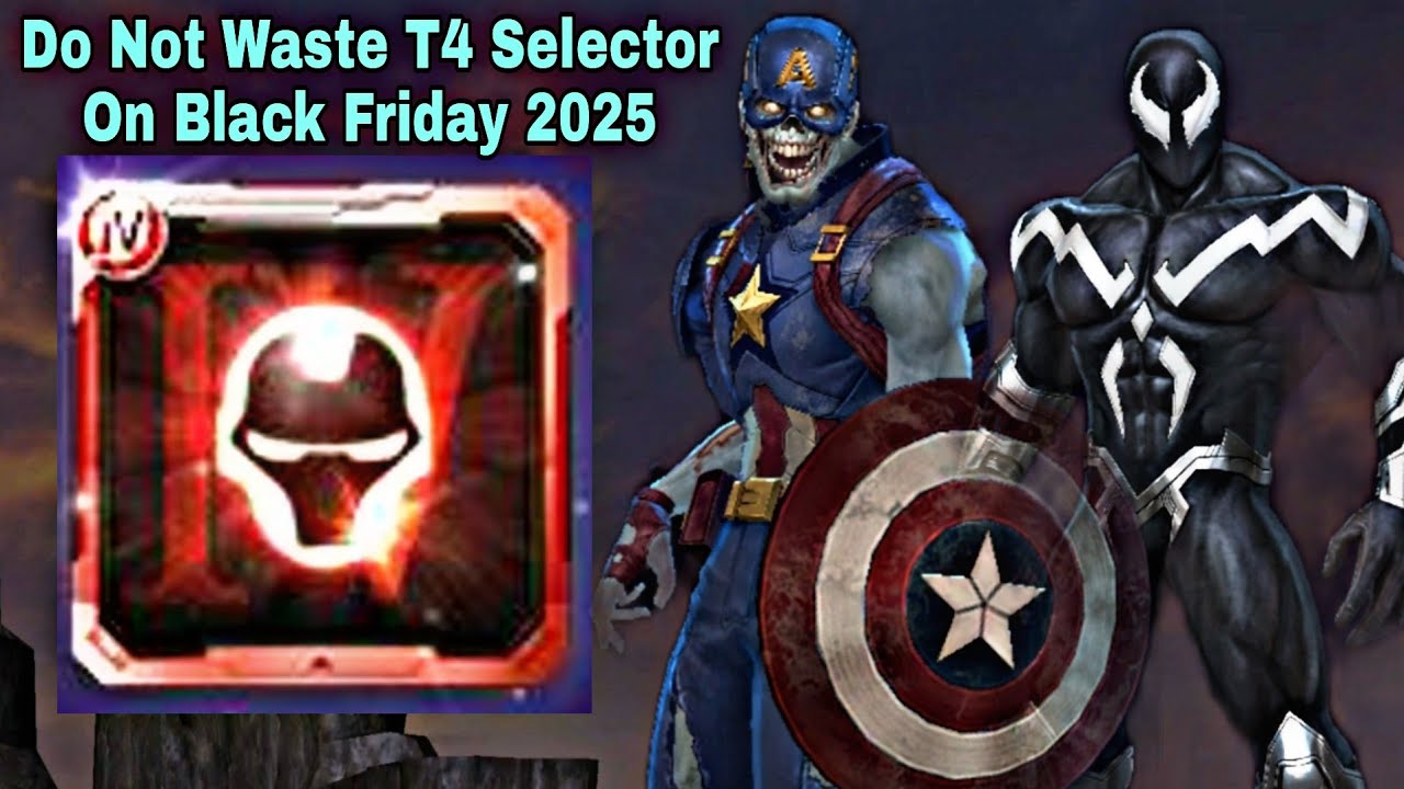 Do Not Waste T4 Selector On Black Friday 2025 - Marvel Future Fight