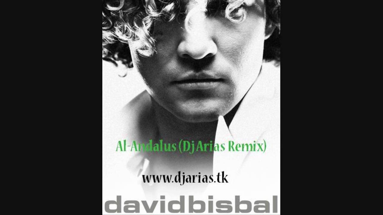 David Bisbal - Al Andalus (Dj Arias Remix)(www.djarias.tk)[WWW.ZIPPYHOUSE.COM]