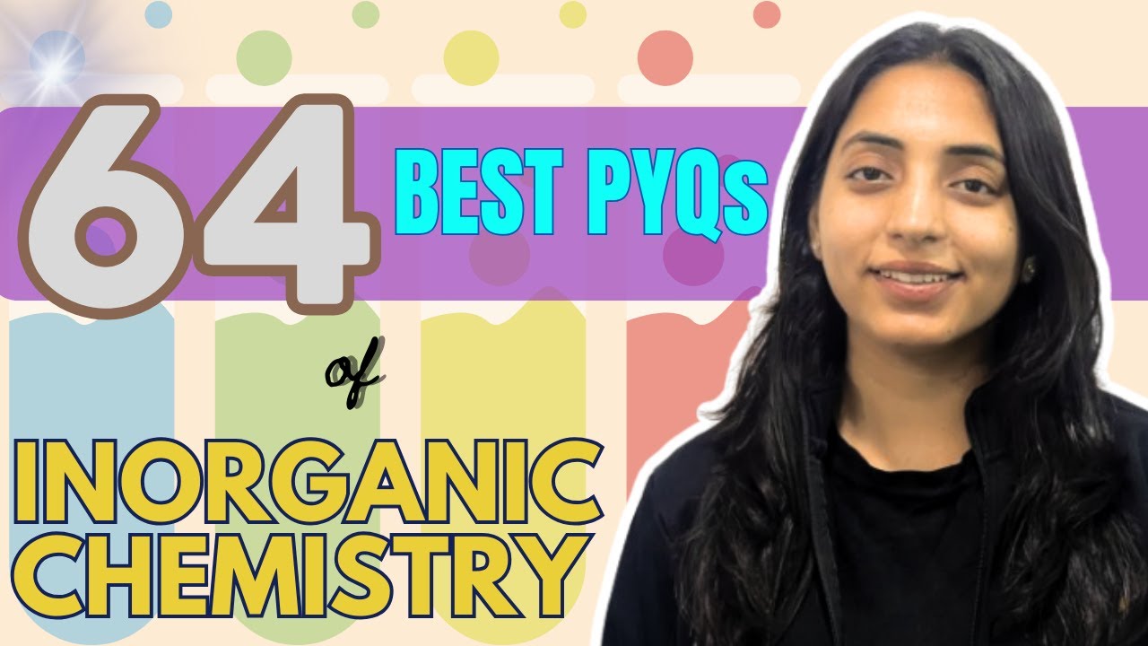 64 Best PYQs of Inorganic Chemistry JEE Main 2023 PYQs| Chemistry JEE Main PYQs | Sakshi Vora