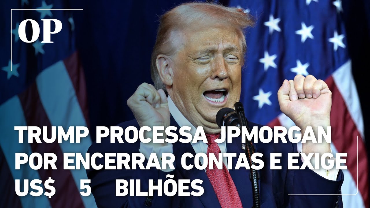 Trump move processo bilionário contra JPMorgan por fechamento de contas