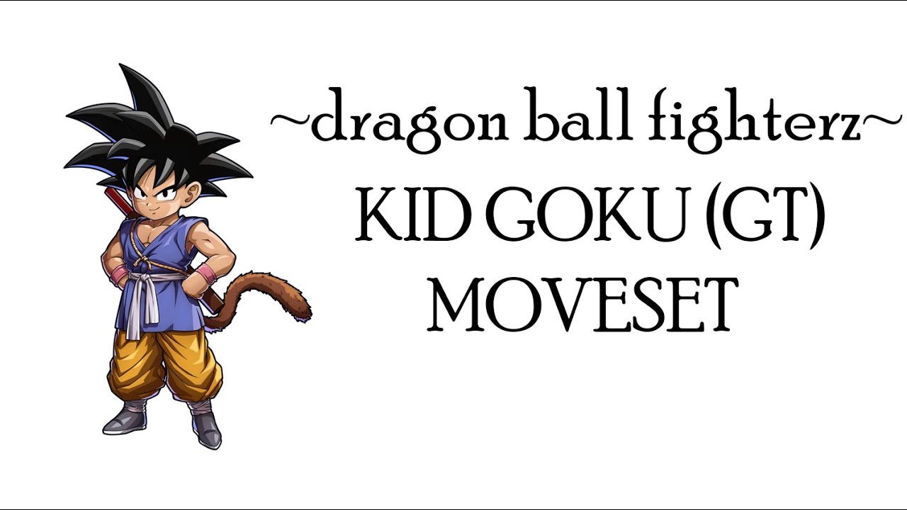 Dragon Ball FighterZ - Kid Goku (GT) Moveset