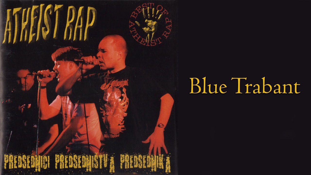 ATHEIST RAP - Blue Trabant  (Audio 2001)