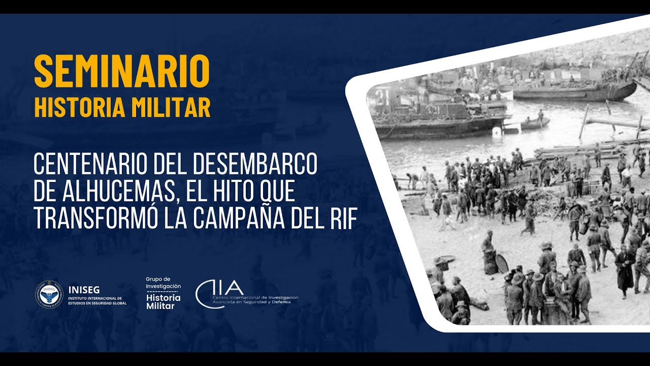 Seminario de Historia Militar: “Centenario del Desembarco de Alhucemas,