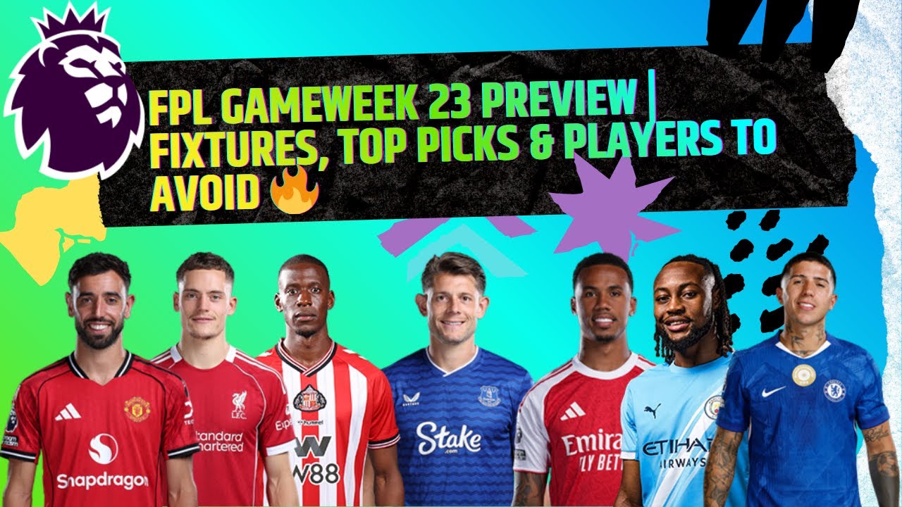 FPL Gameweek 23 Preview | Fixtures, Top Picks & Players to Avoid 🔥