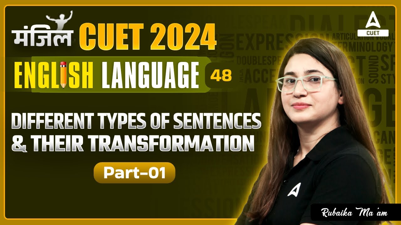 CUET 2024 English | Different types of Sentences and their transformation | By Rubaika Ma'am