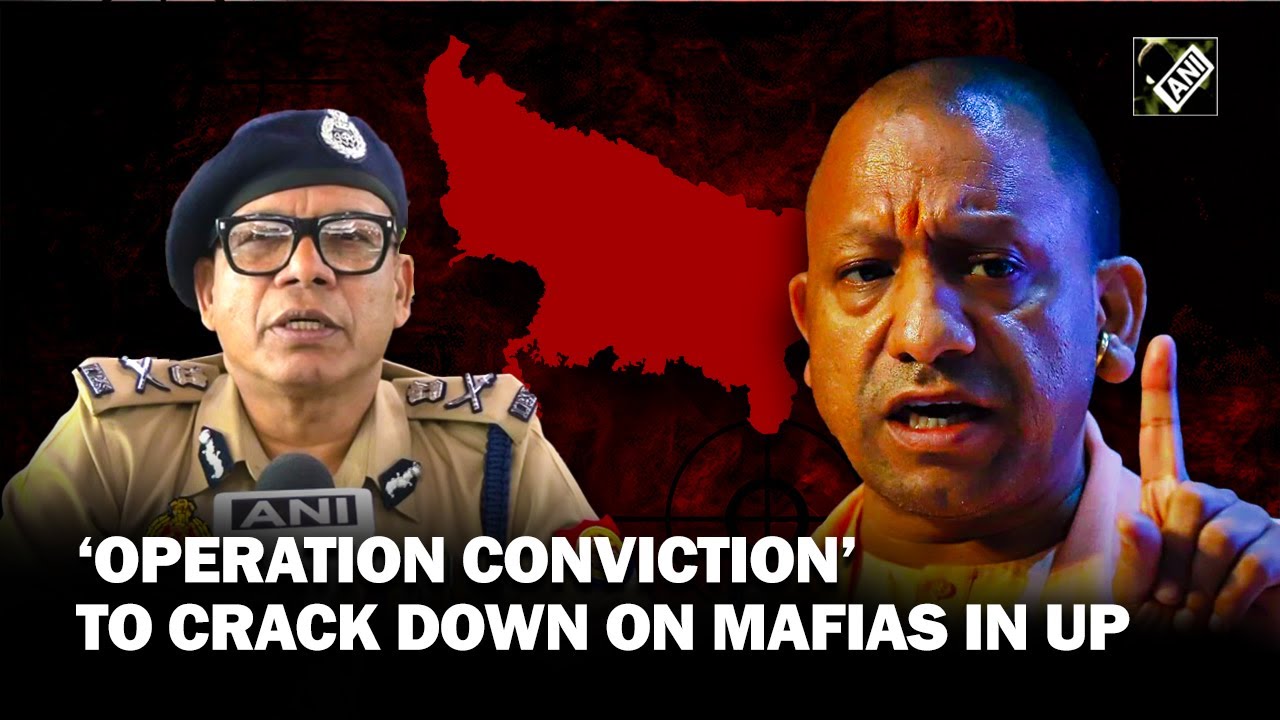 UP Police launches &lsquo;Operation Conviction&rsquo; to crack down on Mafias and Criminals