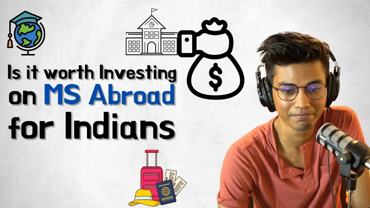 Is it worth Investing on MS Abroad for Indians?