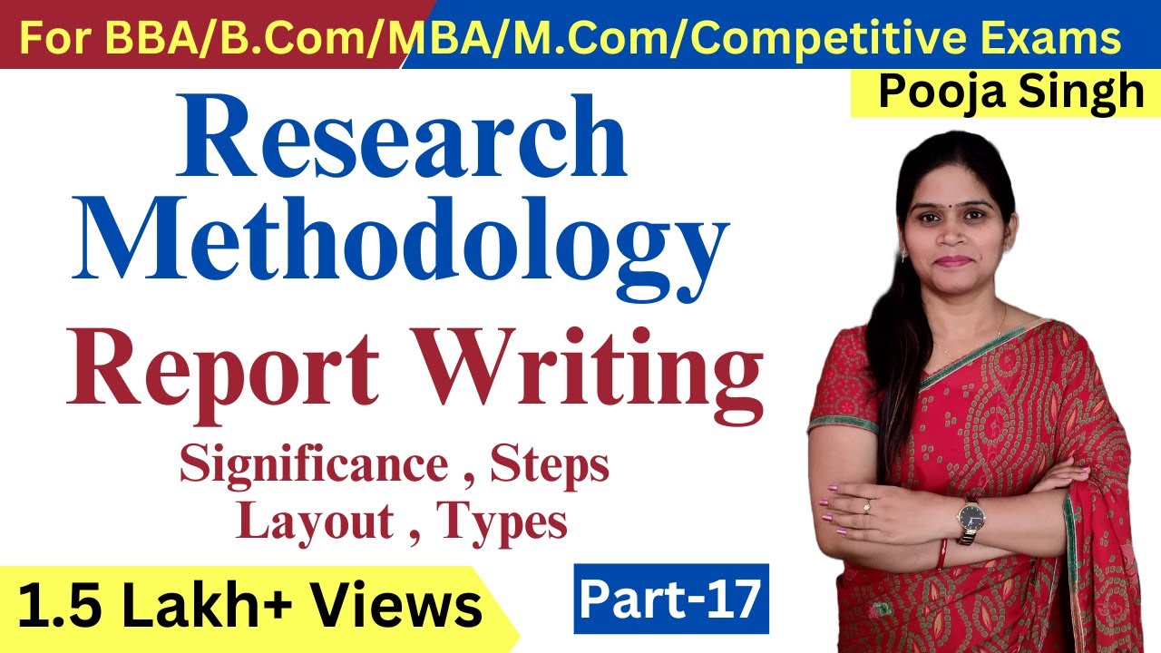 Report Writing | Significance | Steps in Report Writing | Layout Of Report | Research Methodology