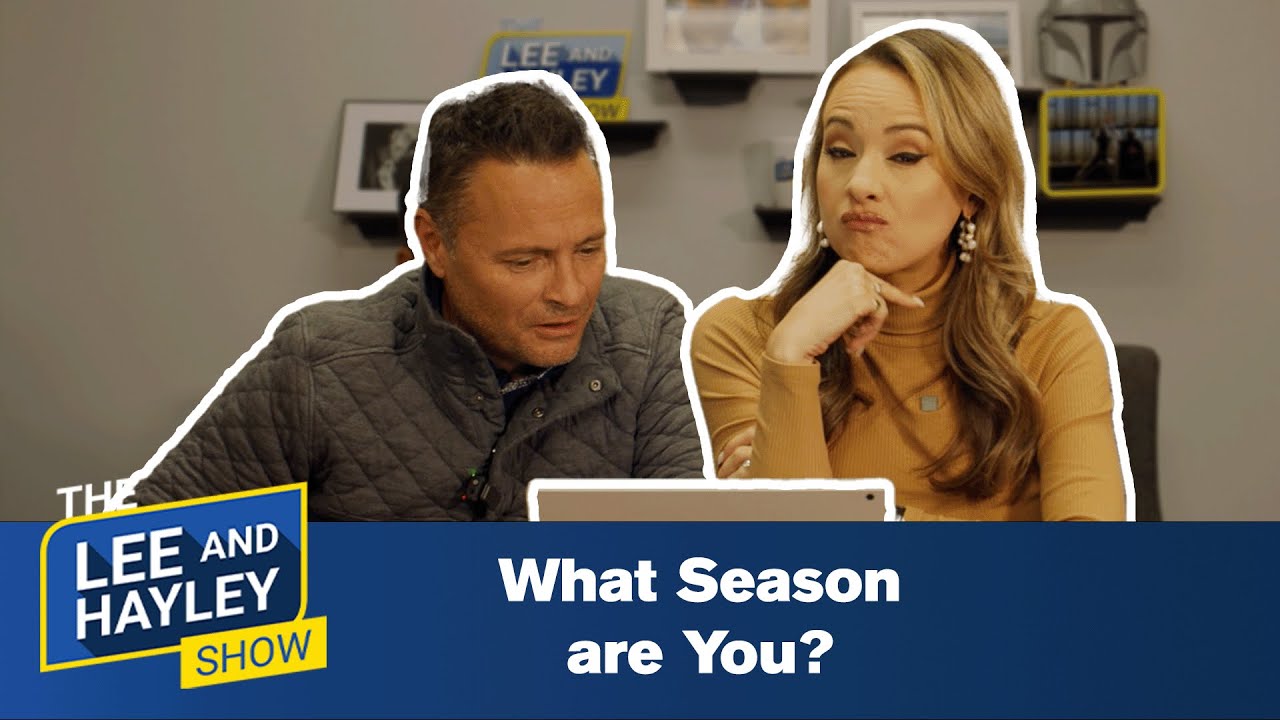 What Season are You? | The Lee and Hayley Show