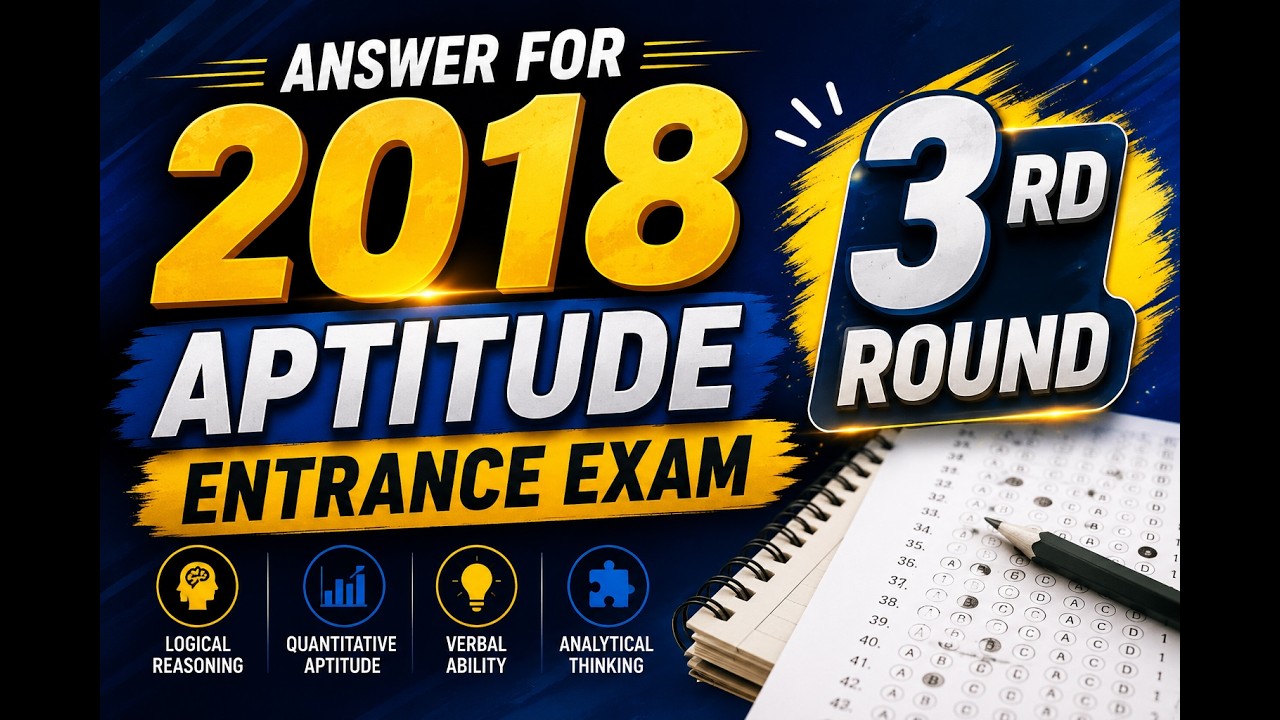 Answer for 2018 Aptitude entrance exam 3rd round