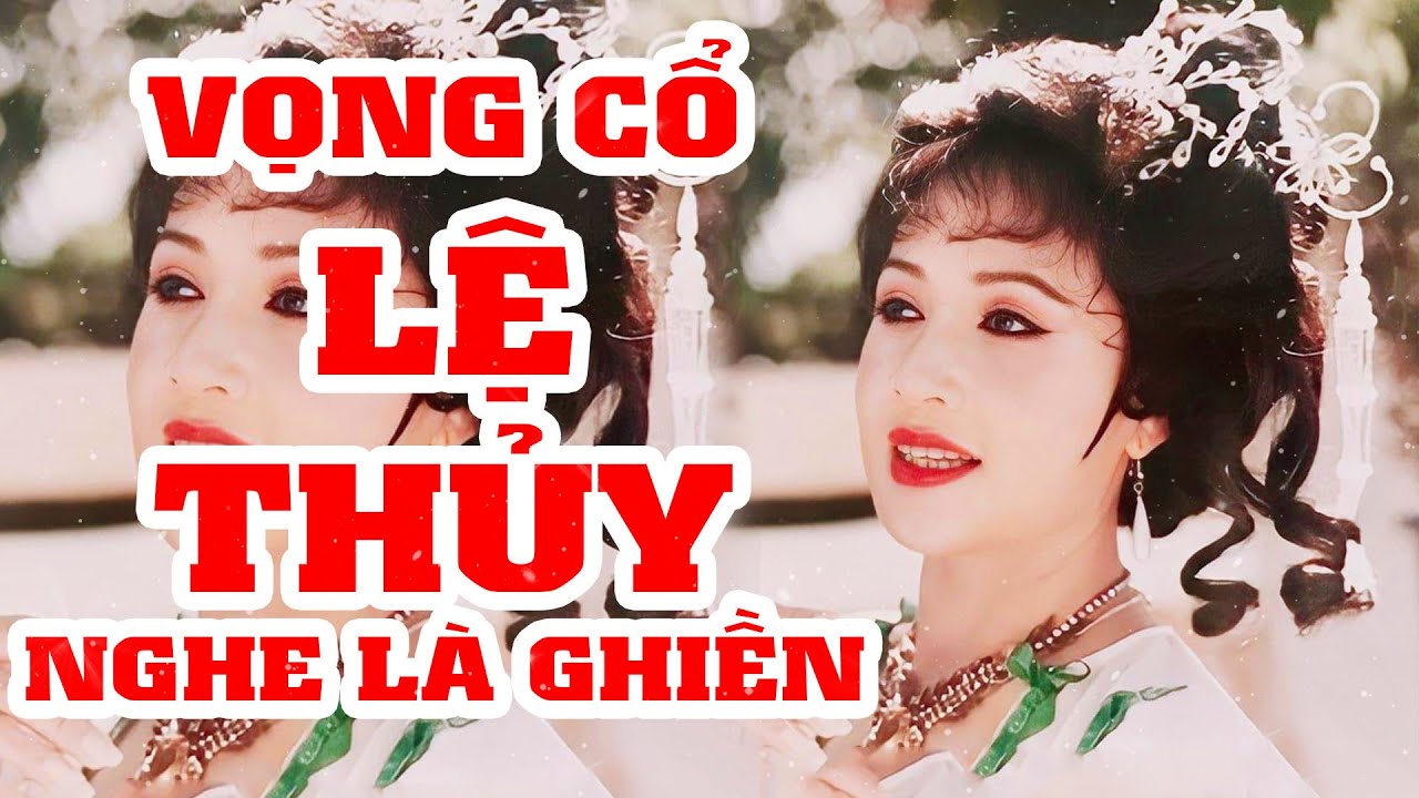 VỌNG CỔ NS LỆ THỦY hay nhất (P1) - Minh Phụng, Minh Vương, Thanh Sang, Minh Cảnh,...