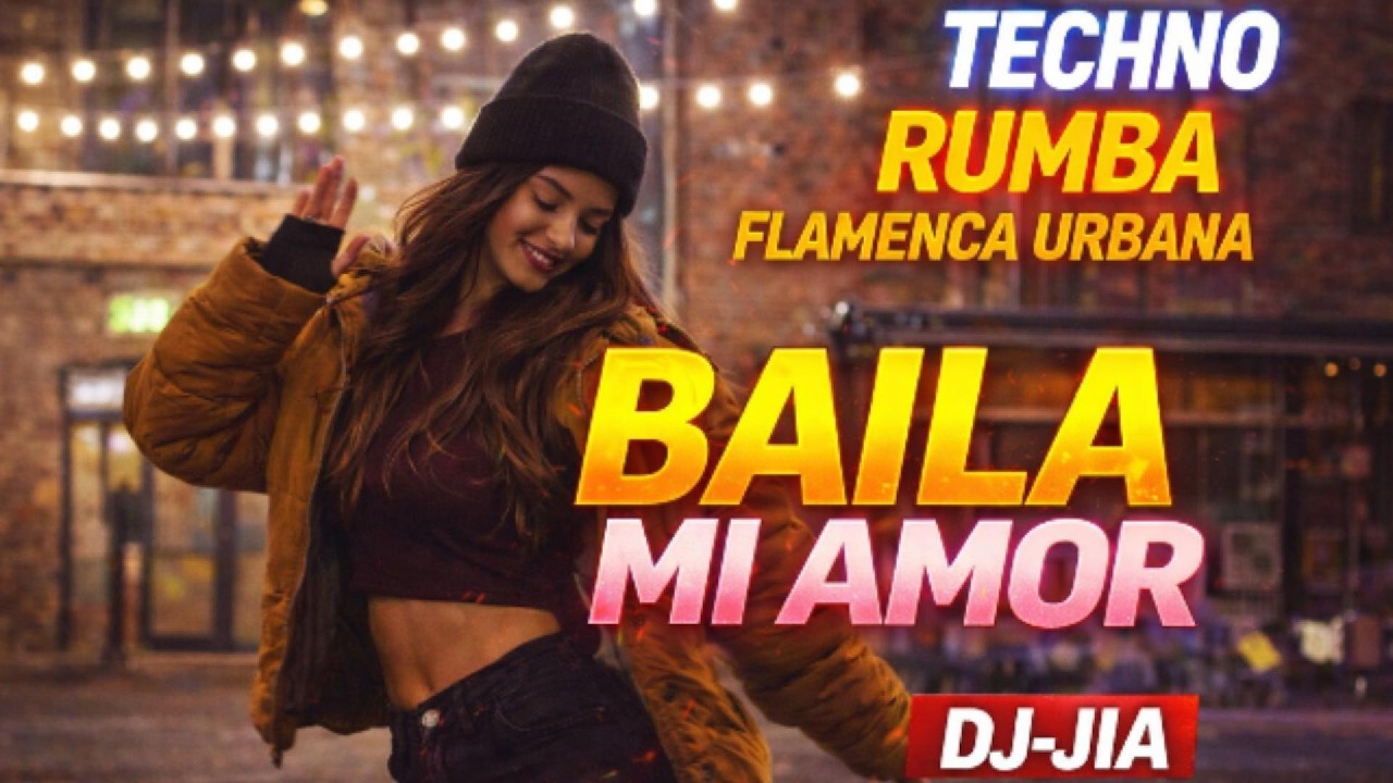 BAILA MI AMOR 🔥 | Techno Rumba Flamenca Urbana | DJ-JIA   #DJJIA
