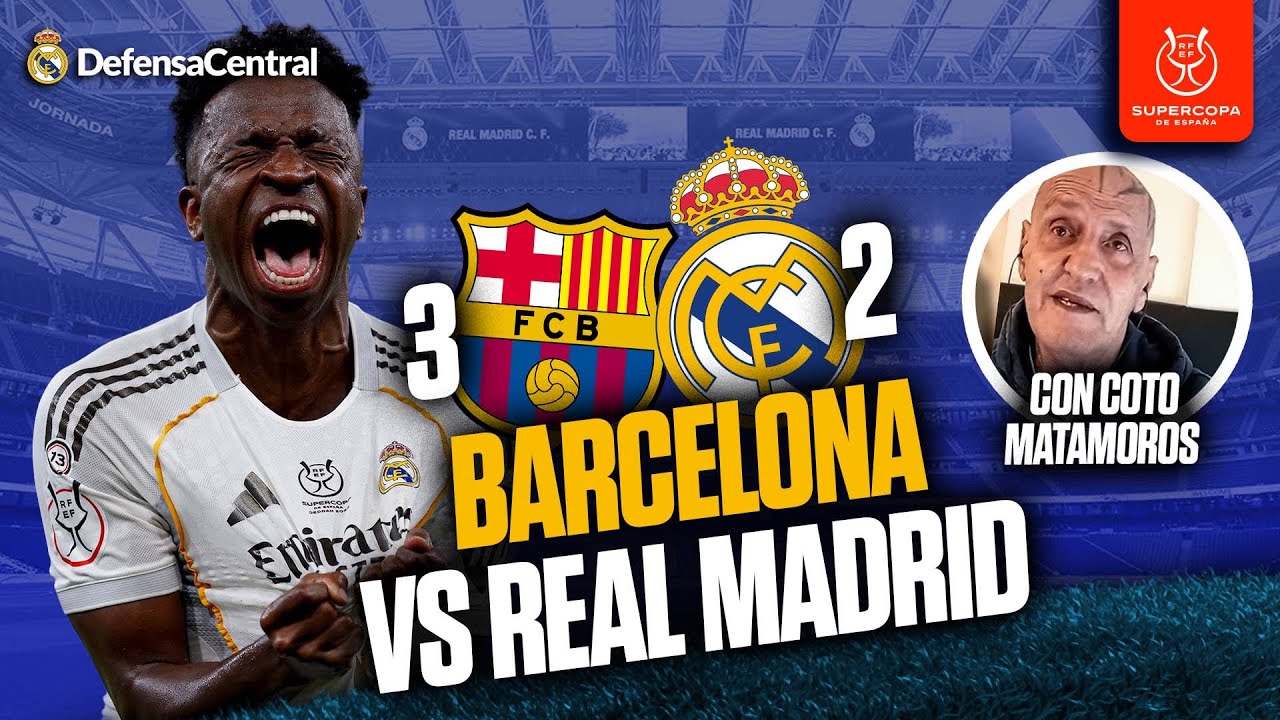 ⚽ BAR&Ccedil;A 3-2 REAL MADRID 😢 &iquest;Y AHORA QU&Eacute;? | FINAL SUPERCOPA ESPA&Ntilde;A | TERTULIA con COTO MATAMOROS