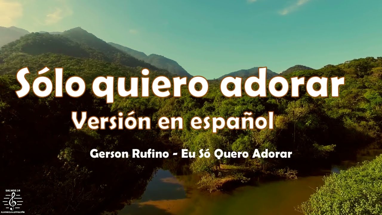 SÓLO QUIERO ADORAR - Gerson Rufino ( Eu só quero adorar Versión en Español) #louvor #músicadedeus