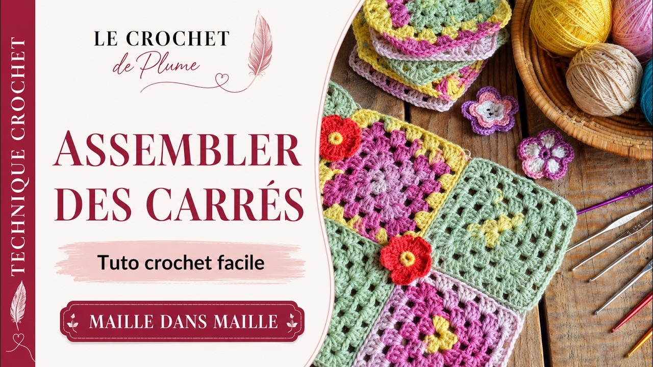 Comment assembler des carrés au crochet au crochet ? Assemblage invisible / en relief Tuto pas à pas