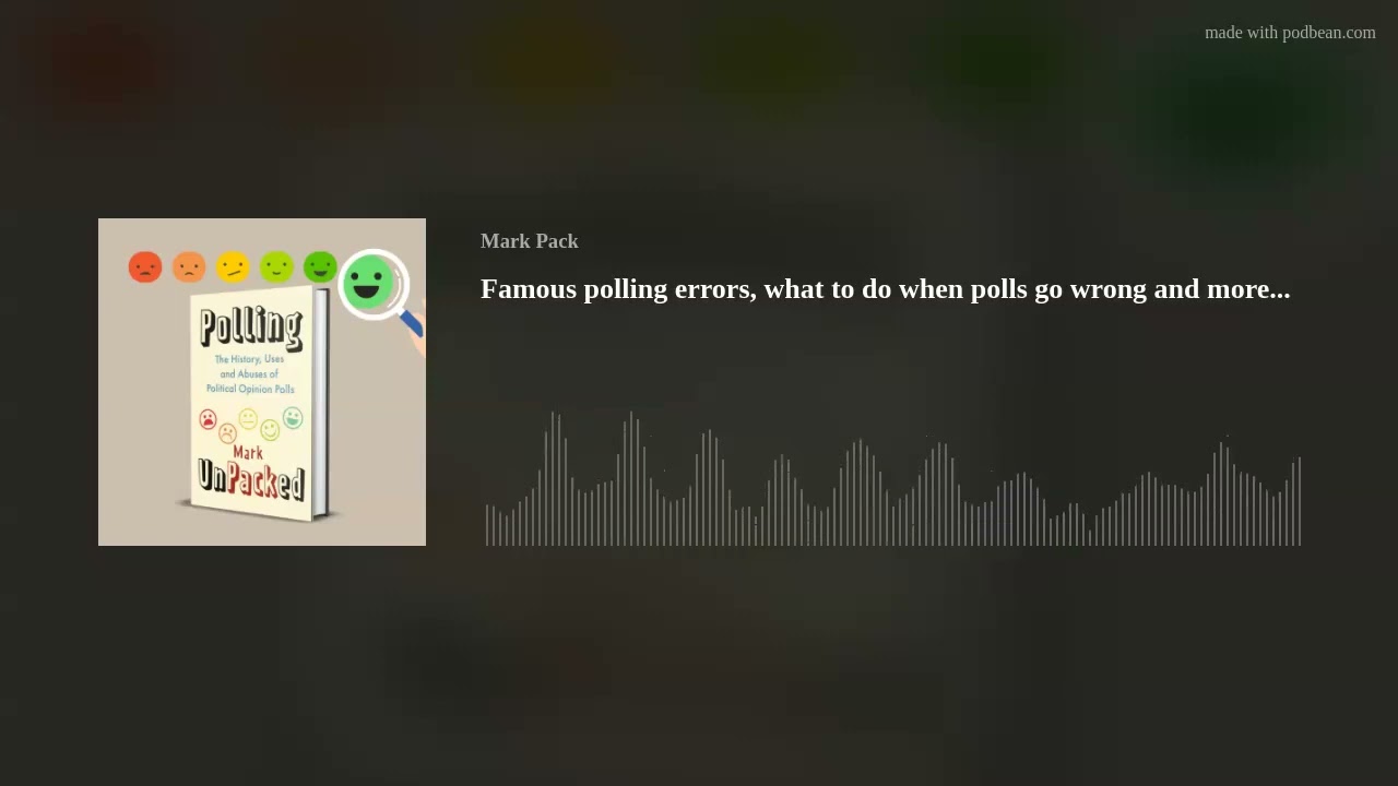 Famous polling errors, what to do when polls go wrong and more...