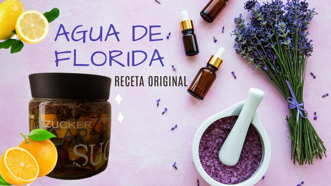 como se hace agua de florida:LA RECETA CASERA Y SUS USOS