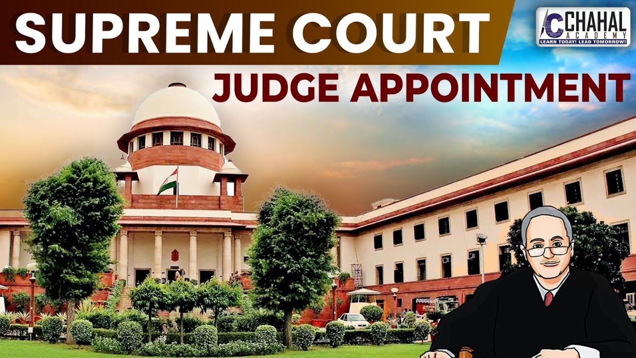 Appointment of Supreme Court Judge for IAS/UPSC Civil Services Exam: Indian Polity Simplified