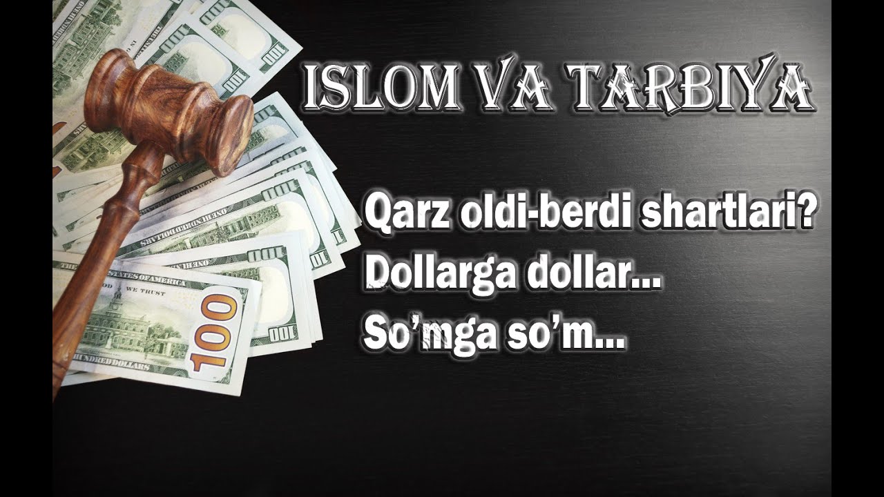 Qarz oldi berdi shartlari? So'mga so'm, dollarga dollar...