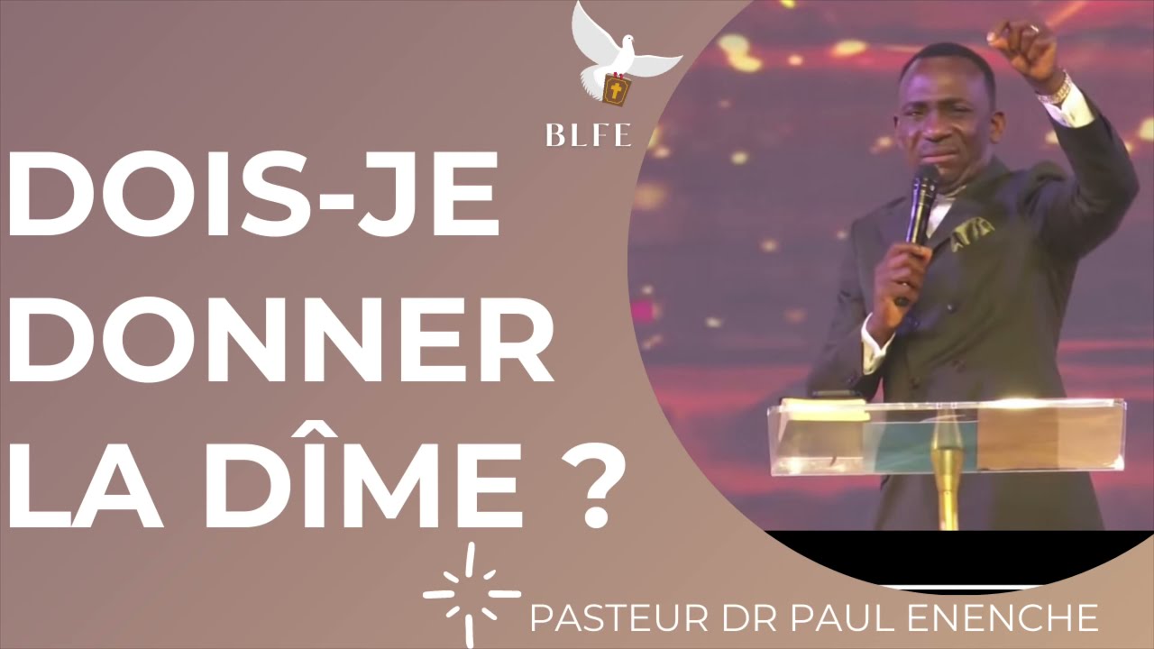 DOIS-JE DONNER LA DÎME ? (PUISSANTES REVELATIONS)  Pasteur PAUL ENENCHE en FRANÇAIS