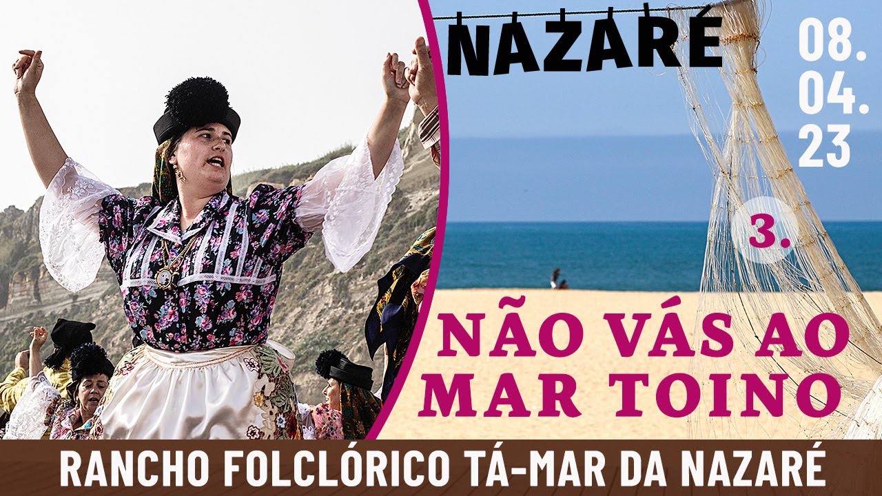 Rancho Folclórico Tá-Mar da Nazaré — 03 Não vás ao mar Toino