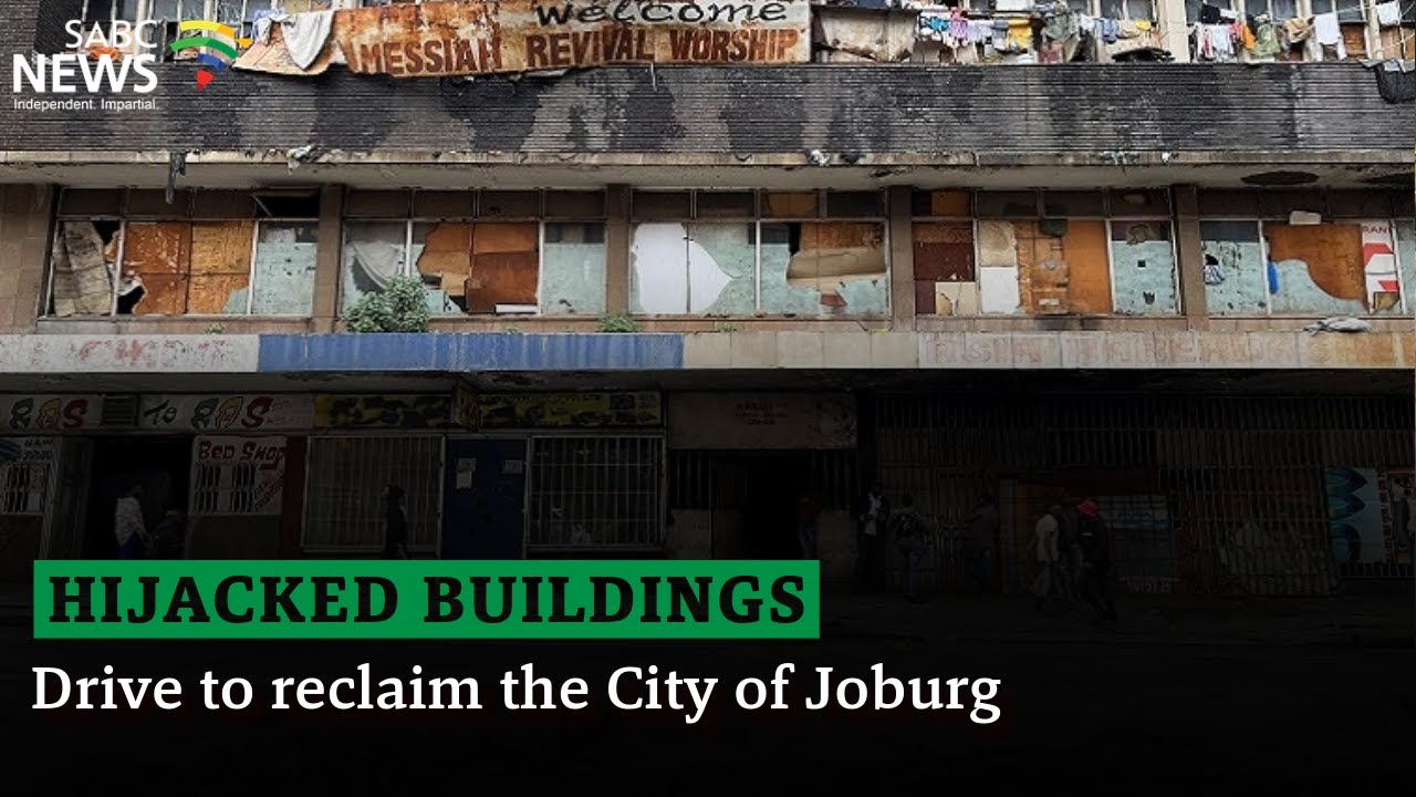 Hijacked buildings | Drive to reclaim the City of Joburg