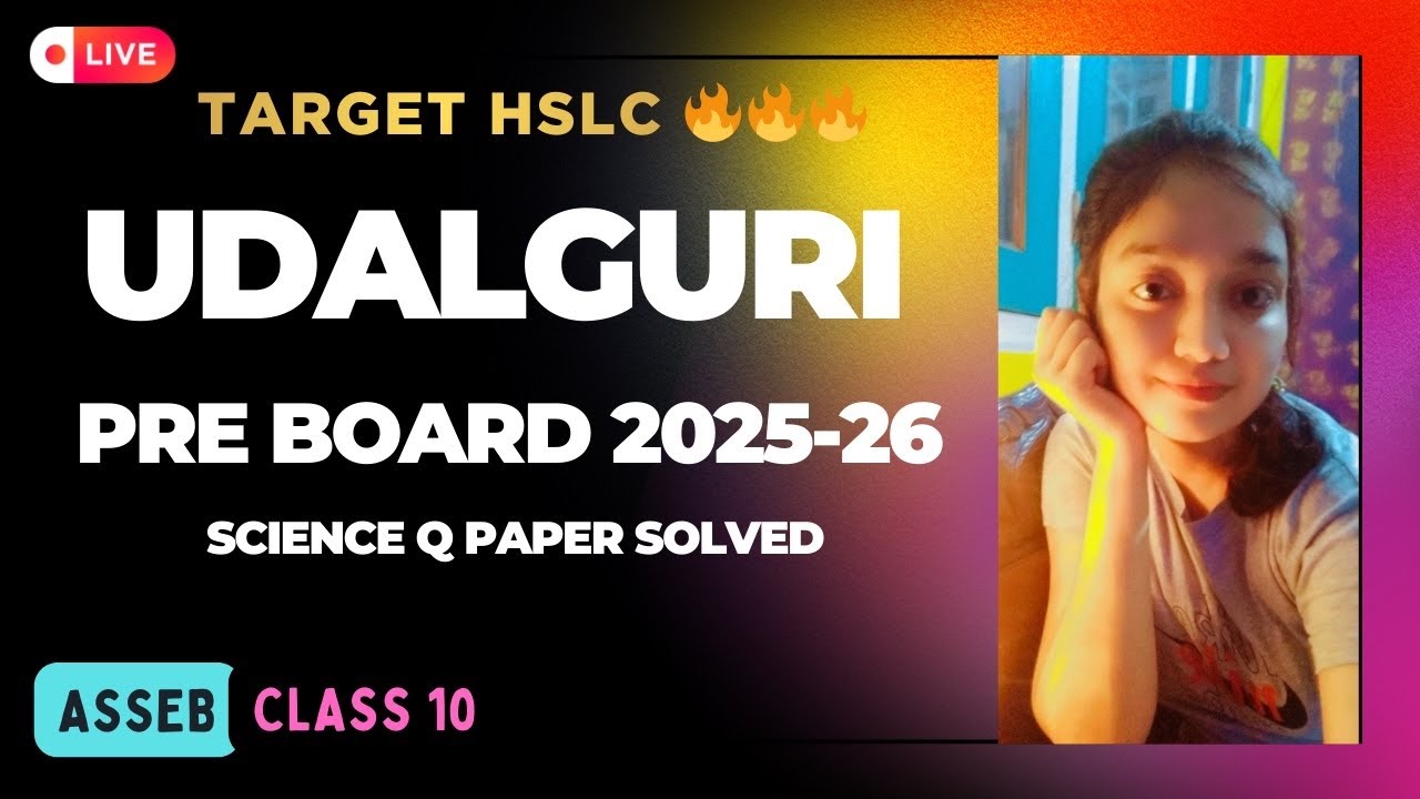 UDALGURI DISTRICT PRE-BOARD SCIENCE PAPER SOLVED 2025 / CLASS 10 / IMPORTANT / HSLC 2026 / ASSEB