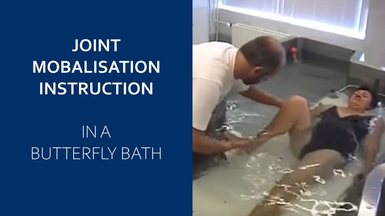 Joint Mobilisation Instruction in a Butterfly Bath | EWAC Medical