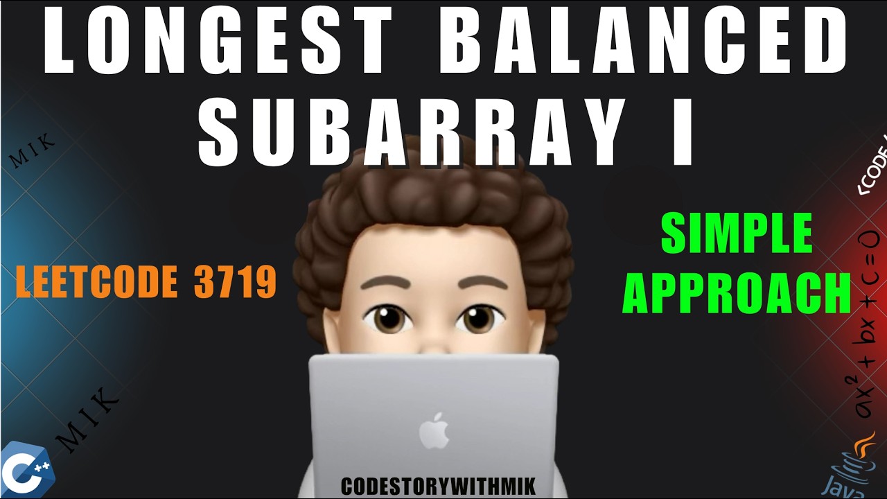 Longest Balanced Subarray I | Simple Explanation | Leetcode 3719 | codestorywithMIK