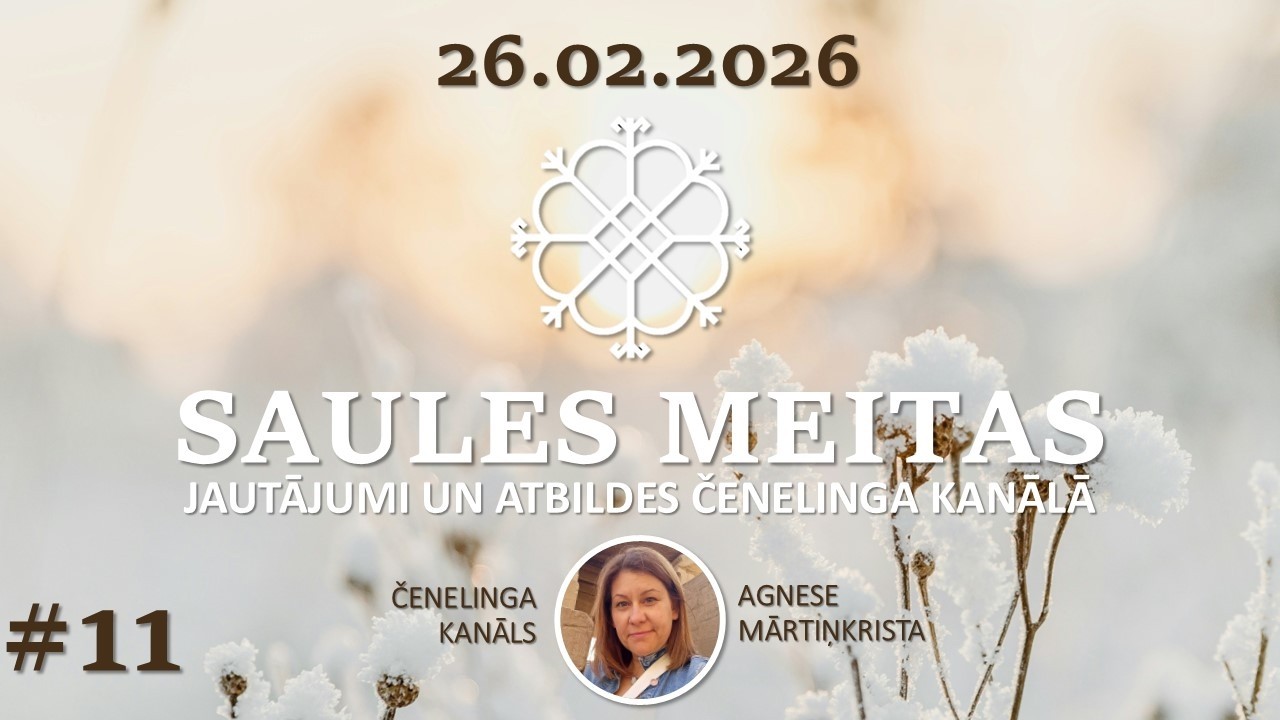 SAULES MEITAS 26.02.2026 Jautājumi & Atbildes  Agneses Mārtiņkristas čenelinga kanālā
