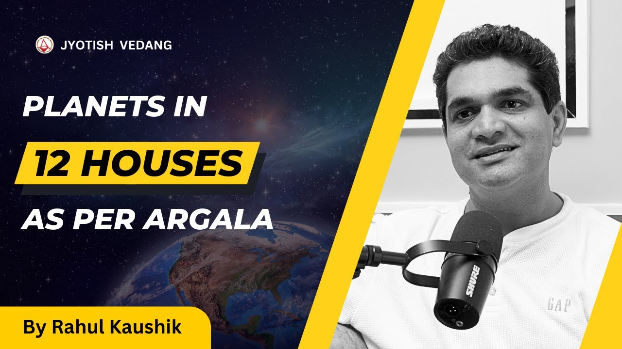 Planets in 12 Houses and ARGALA I Rahul Kaushik
