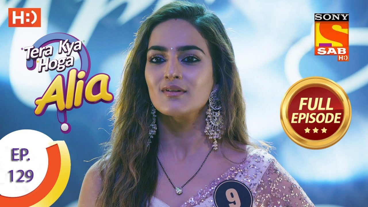 Tera Kya Hoga Alia - Ep 129 - Full Episode - 21st February 2020