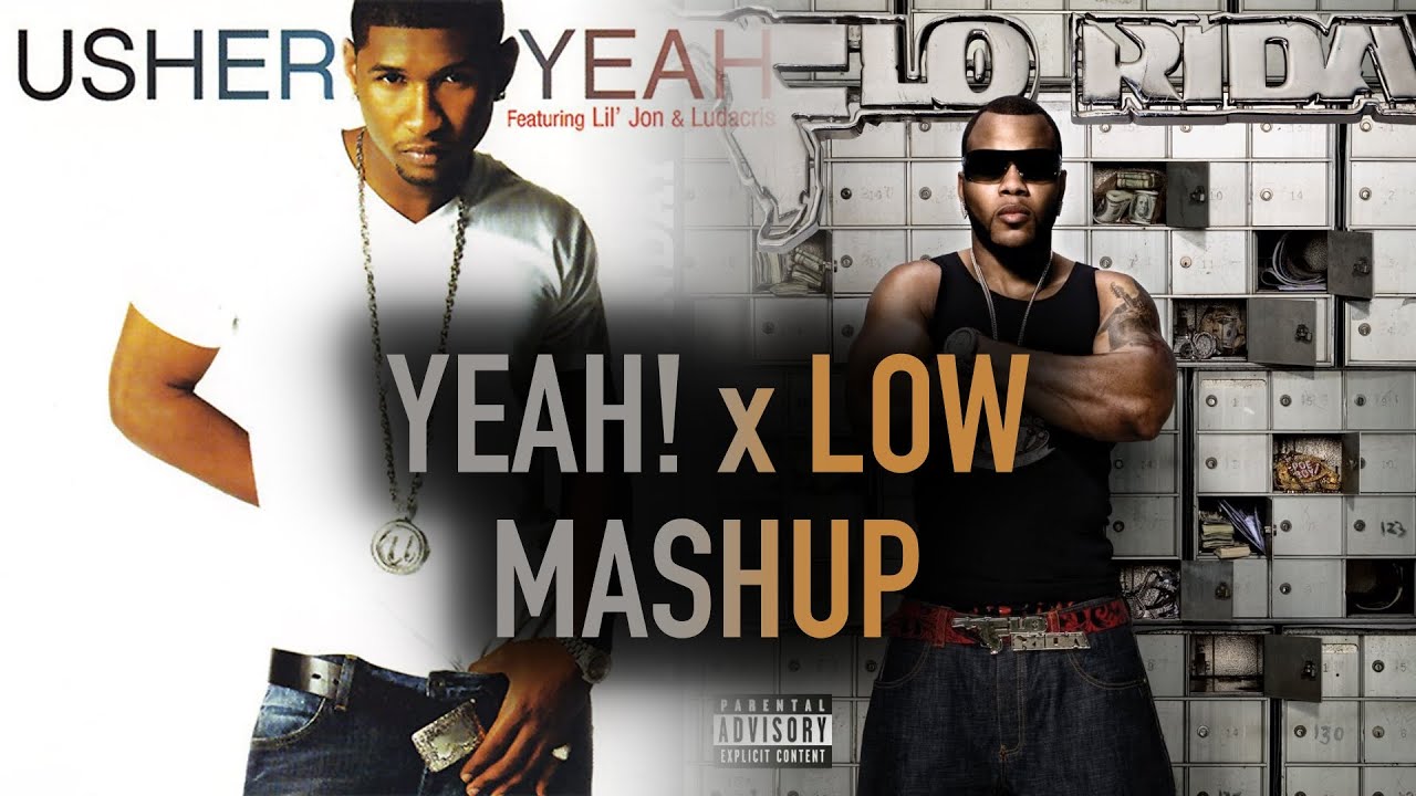 Low x Yeah! - Flo Rida x Usher Mashup