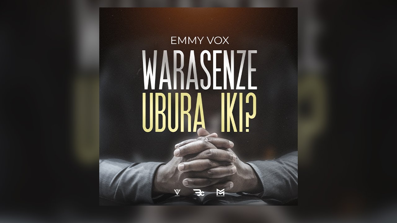 EMMY VOX - WARASENZE UBURA IKI? (Official video Lyrics)