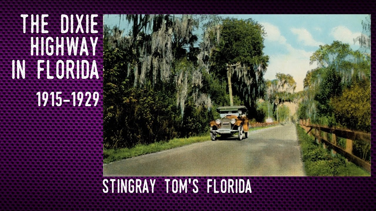 The Dixie Highway in Florida (1915-1929) - A Deeper 𝑫𝒓𝒊𝒗𝒆 into the Archive 08