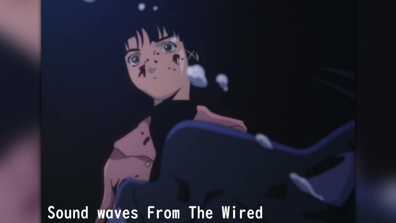 Sound waves From The Wired [Serial Experiments Lain themed Playlist]