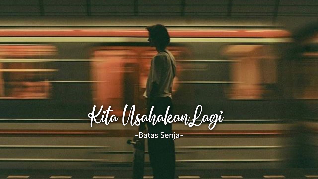 Kita Usahakan Lagi - Batas Senja | Cover By Coverly