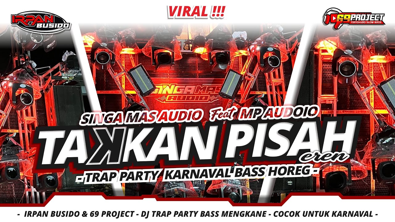 DJ TAKKAN PISAH - SINGAMAS AUDIO FEAT MP AUDIO | IRPAN BUSIDO & 69 PROJECT