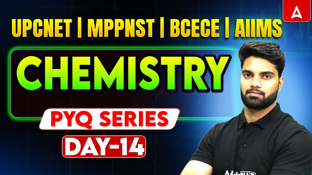 Chemistry PYQ Series Day-14 | UPCNET, MPPNST, BCECE & AIIMS BSC Nursing | Previous Year Questions