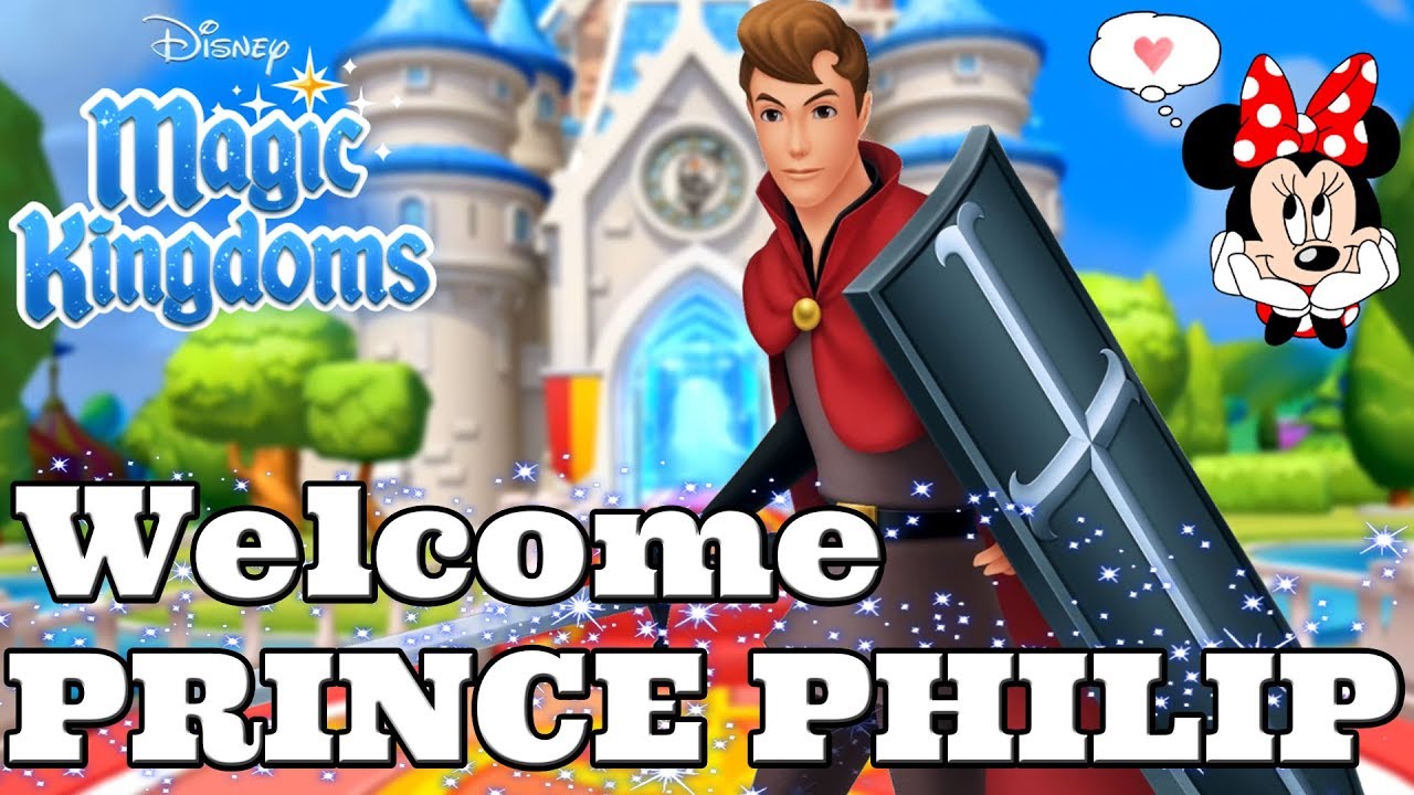 WELCOME PRINCE PHILIP 🗡 Disney Magic Kingdoms | Gameplay Walkthrough Ep.314