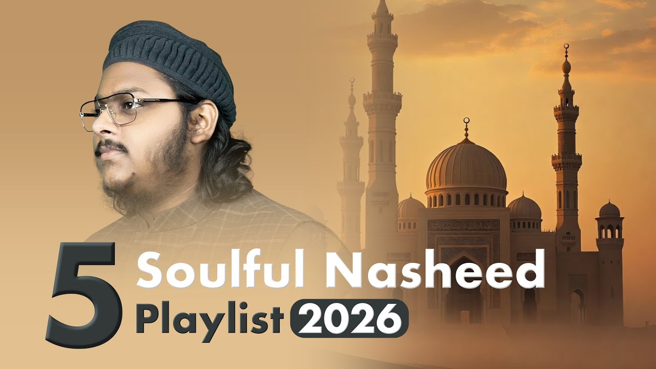 5 Soulful Nasheed Playlist 2026 | Mazharul Islam