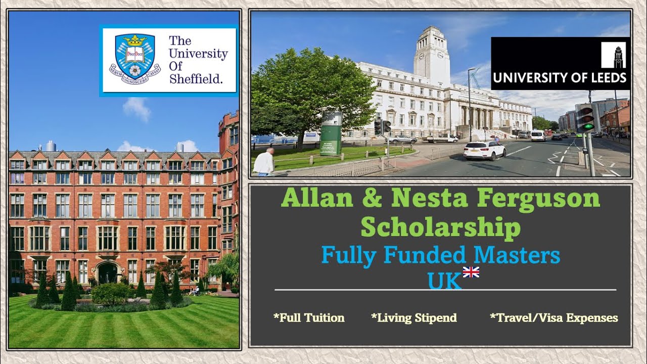 Fully-Funded MSc in the UK at Uni Leeds &  Uni Sheffield l Allan & Nesta Scholarship