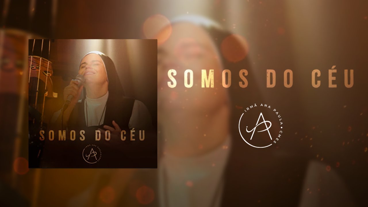 Somos do Céu - Irmã Ana Paula CMES - Clip Oficial