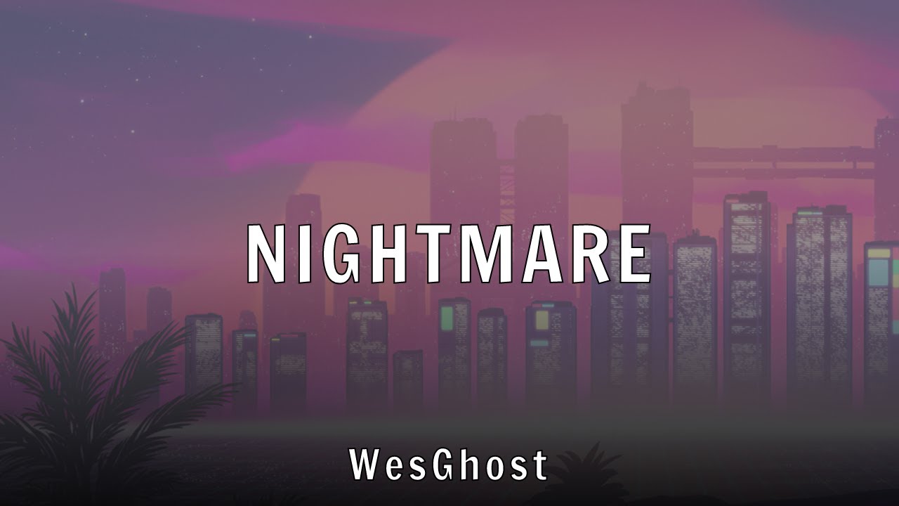 WesGhost - NIGHTMARE (Lyrics)