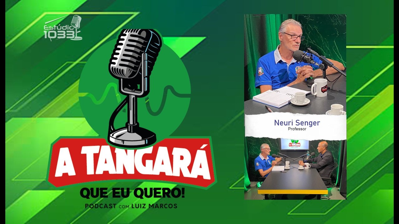 A TANGARÁ QUE EU QUERO #42- Neuri Senger - Professor