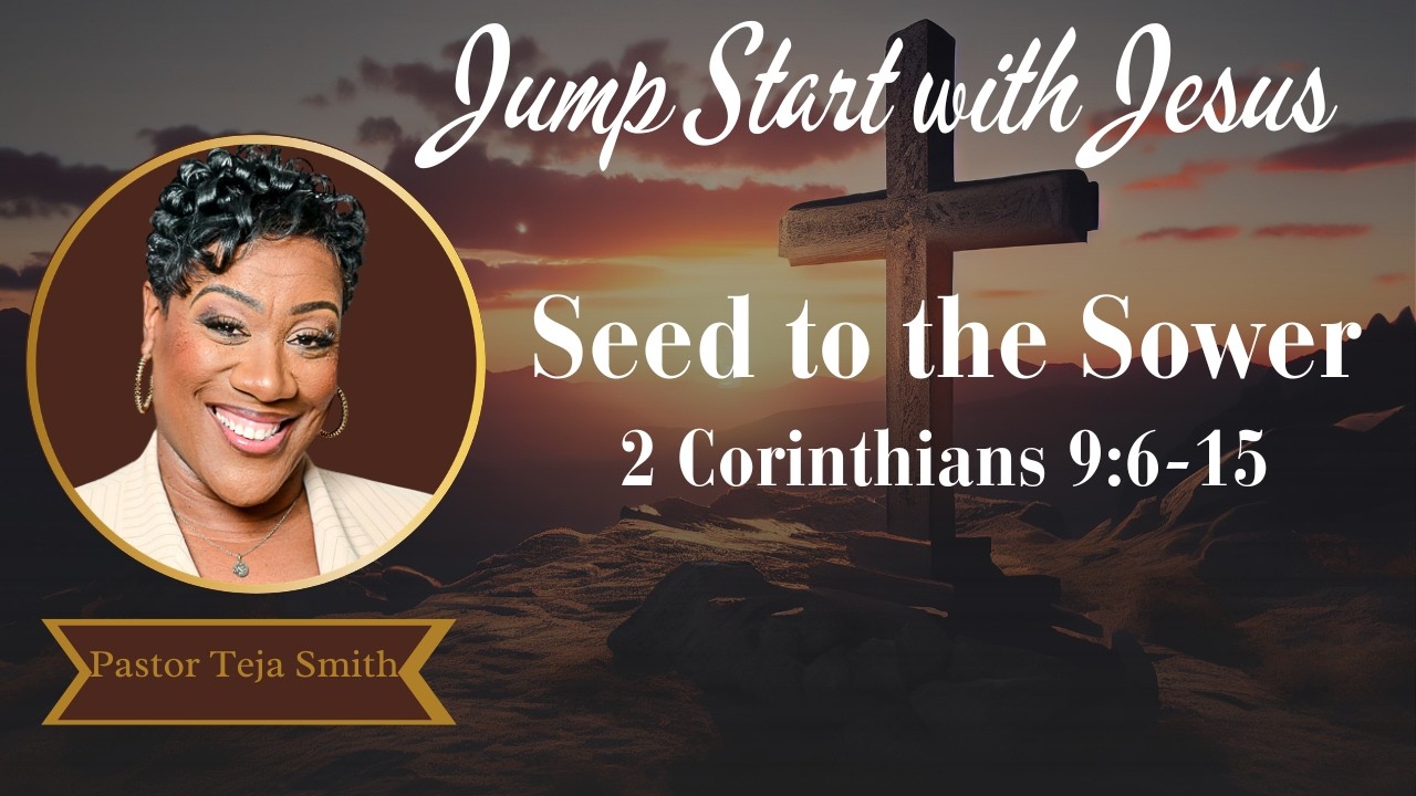 Seed to the Sower: 2 Corinthians 9:6-15  (3/8/26)