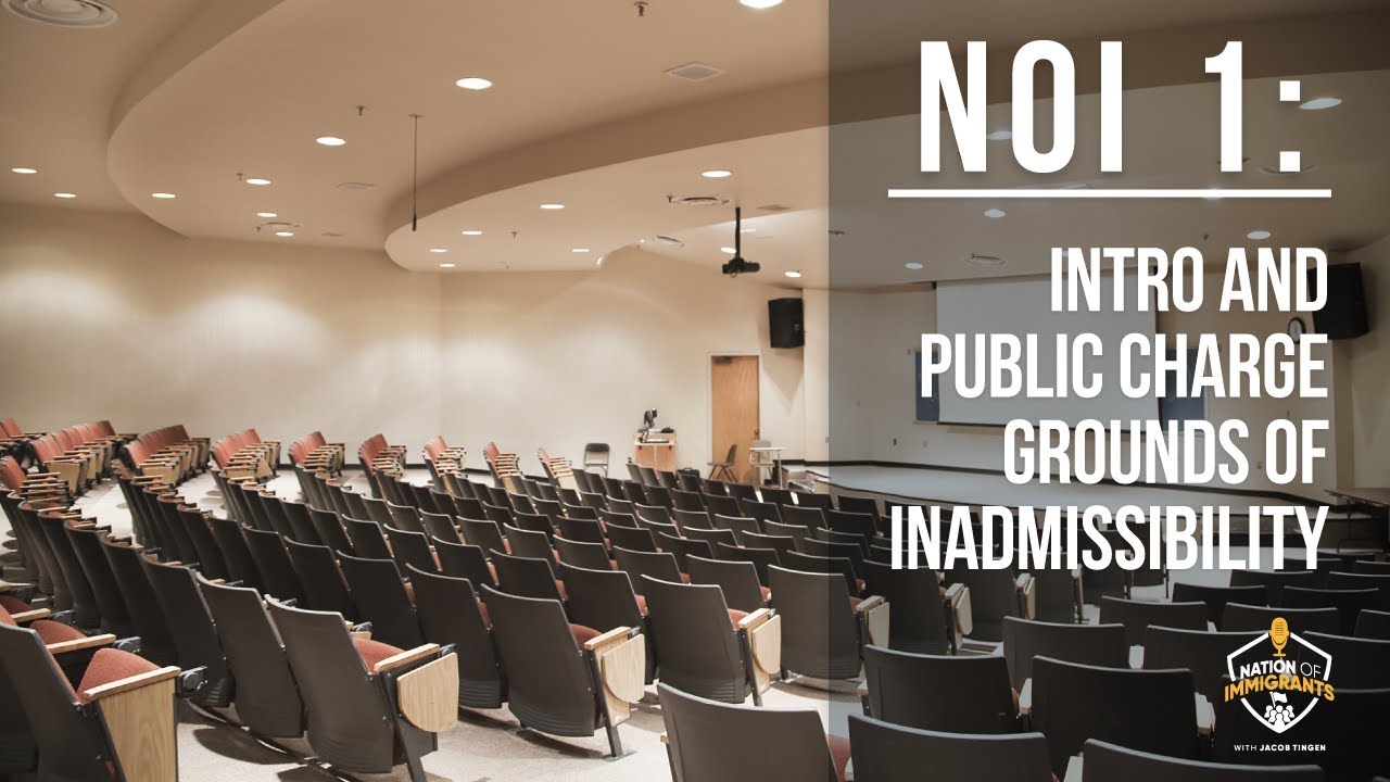 NOI 1: Intro and Public Charge Grounds of Inadmissibility
