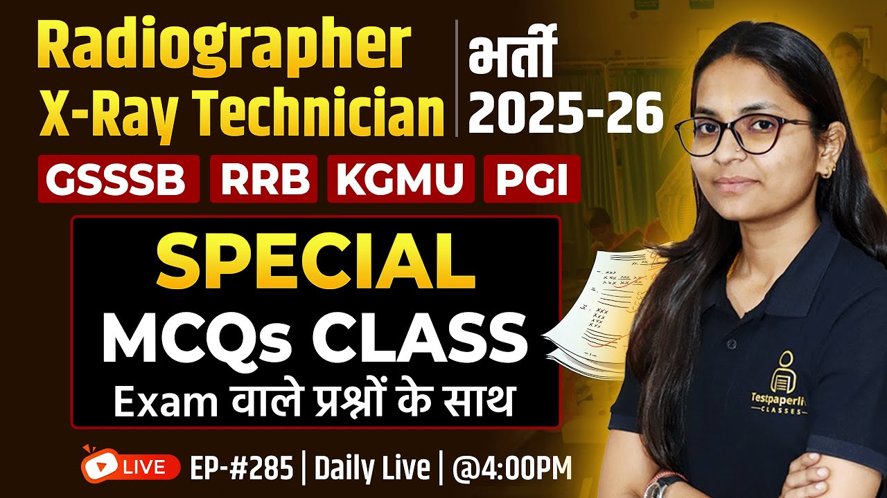 Radiographer MCQ Class KGMU | RRB | OSSSC | PGI | GSSSB X-Ray Technician Classe #285 By kirti Ma'am