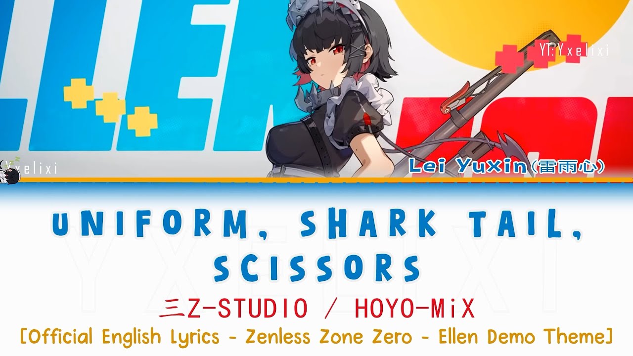 Uniform, Shark Tail, Scissors - HOYO-MiX | Official English Lyrics [ZZZ - Ellen Character Demo Song]
